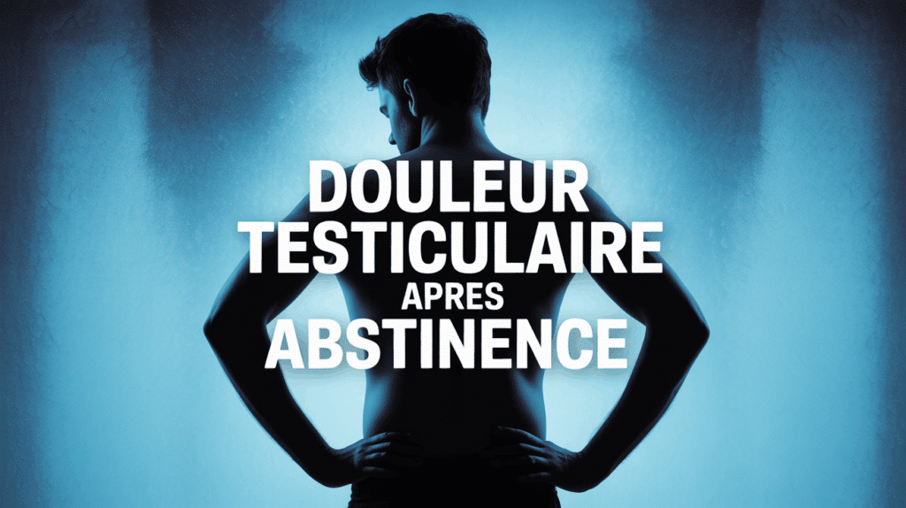 silhouette homme douleur testiculaire apres abstinence